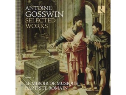 LE MIROIR DE MUSIQUE / BAPTISTE ROMAIN - Antoine Gosswin: Selected Works (CD)