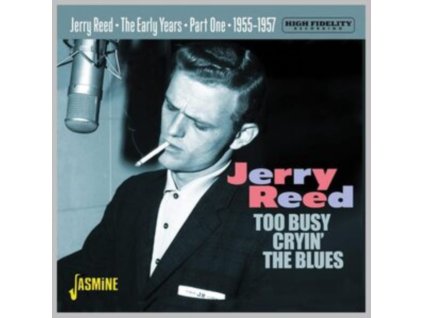 JERRY REED - Too Busy Cryin The Blues - Early Years 1955-57 Part 1 (CD)