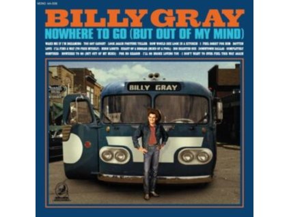 BILLY GRAY - Nowhere To Go (But Out Of My Mind) (CD)