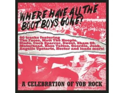 VARIOUS ARTISTS - Where Have All The Boot Boys Gone? A Celebration Of Yob Rock (CD Box Set)