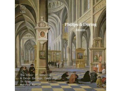 CHOIR OF GONVILLE & CAIUS COLLEGE / CAMBRIDGE / IN ECHO / MATTHEW MARTIN - Philips & Dering: Motets (CD)