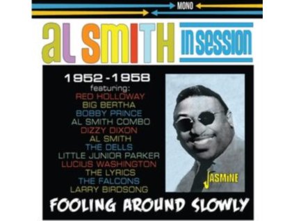 AL SMITH & HIS ORCHESTRA - In Session - Fooling Around Slowly 1952-1958 (CD)