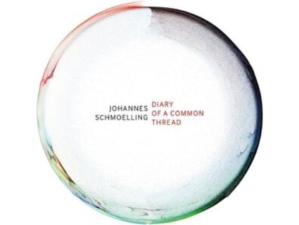 JOHANNES SCHMOELLING - Diary Of A Common Thread (CD)