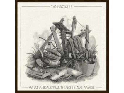 HACKLES - What A Beautiful Thing I Have Made (CD)