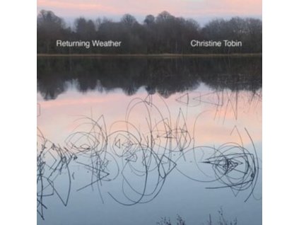 CHRISTINE TOBIN - Returning Weather (CD)