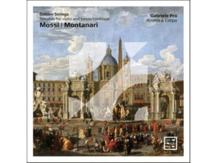 GABRIELE PRO / ANIMA & CORPO - Golden Strings - Mossi & Montanari: Sonatas For Violin And Basso Continuo (CD)