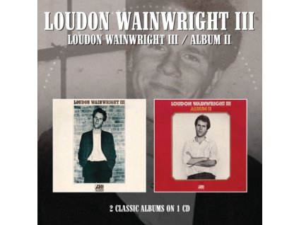 LOUDON WAINWRIGHT III - Loudon Wainwright III / Album II (2 Albums On 1Cd) (CD)