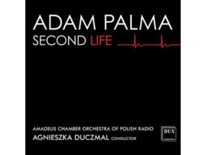 ADAM PALMA / POLISH RADIO AMADEUS CHAMBER ORCHESTRA / AGNIESZKA DUCZMAL - Second Life (CD)