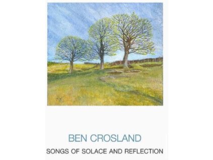 BEN CROSLAND - Songs Of Solice And Reflection (CD)