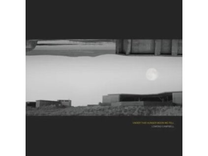 LOMOND CAMPBELL - Under This Hunger Moon We Fell (CD)