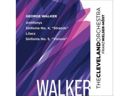 CLEVELAND ORCHESTRA / FRANZ WELSER-MOST - Walker: Antifonys / Lilacs / Sinfonias Nos. 4 & 5 (SACD)