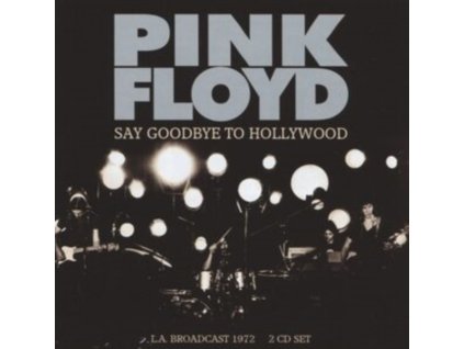 PINK FLOYD - Say Goodbye To Hollywood (CD)