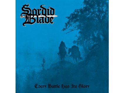 SORDID BLADE - Every Battle Has Its Glory (CD)