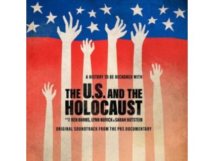 VARIOUS ARTISTS - The U.S. And The Holocaust: A Film By Ken Burns / Lynn Novick & Sarah Botstein - Original Soundtrack (CD)