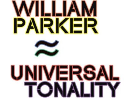 WILLIAM PARKER - Universal Tonality (CD)