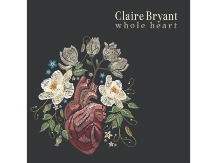 CLAIRE BRYANT - Whole Heart (CD)