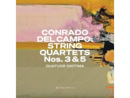 QUATUOR DIOTIMA - Conrado Del Campo: String Quartets Nos. 3 & 5 (CD)