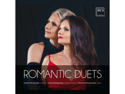 JUSTYNA RECZENIEDI / ANNA RADZIEJEWSKA / KRZYSZTOF TRZASKOWSKI - Romantic Duets (CD)