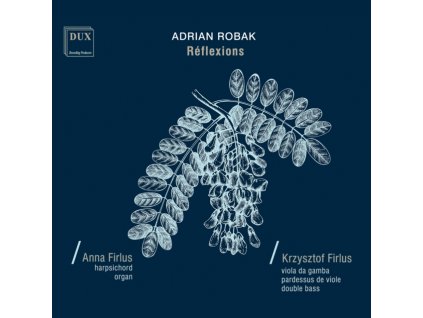 ANNA FIRLUS KLAWESYN & KRZYSZTOF FIRLUS - Adrian Robak: Reflexions (CD)