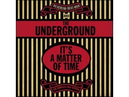 REVEREND BEAT-MAN & THE UNDERGROUND - Its A Matter Of Time - The Complete Palp Session (CD)