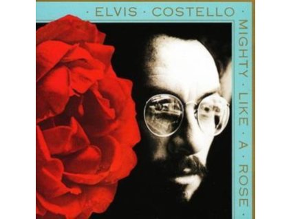 Elvis Costello - Mighty Like A Rose CD
