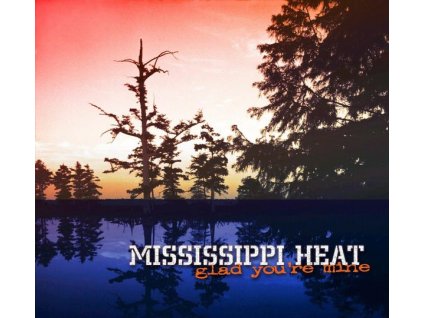 Mississippi Heat - So Glad You're Mine (CD)