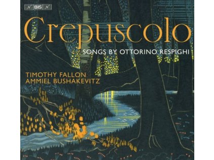 Ottorino Respighi (1879-1936) - Lieder "Crepuscolo (SACD)
