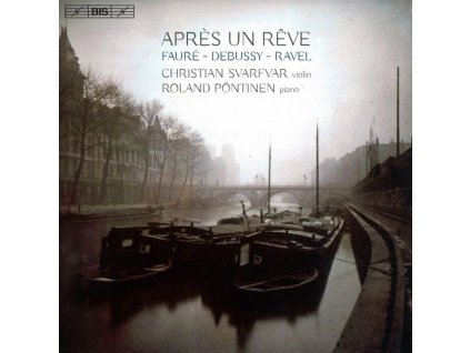 Christian Svarfvar & Roland Pöntinen - Apres Un Reve (SACD)