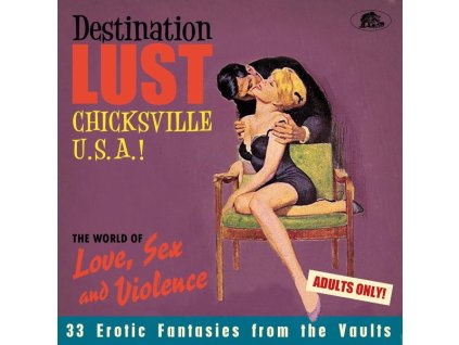 Oldie Sampler - Destination Lust Pt.2: Chicksville U.S.A. - The World Of Love, Sex And Violence 33 Erotic Fantasies From The Vaults (CD)