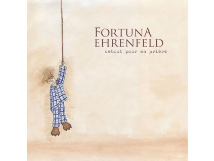 Fortuna Ehrenfeld - Debout Pour Ma Prière (CD)