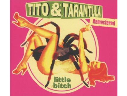 Tito & Tarantula - Little Bitch (CD)