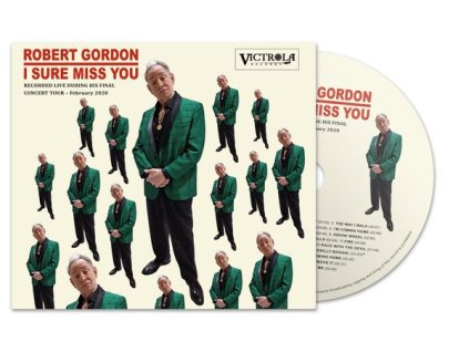 Robert Gordon - I Sure Miss You: Final Concert Tour 2020 (CD)