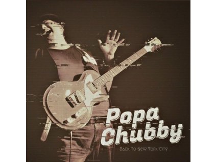 Popa Chubby (Ted Horowitz) - Back To New York City (New Edition) (CD)