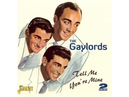 The Gaylords - Tell Me You're Mine (CD)