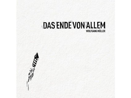 Wolfgang Müller - Das Ende von allem (Limited Edition) (CD)