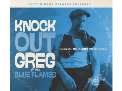 Knock-Out Greg & The Blue Flames - Serves Me Right To Suffer (CD)