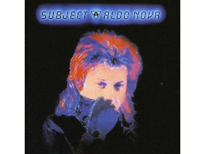 Aldo Nova - Subject (Remastered & Reloaded) (CD)