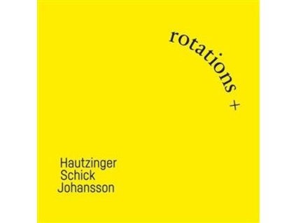 Franz Hautzinger, Ignaz Schick & Sven-Åke Johansson - Rotations + (CD)
