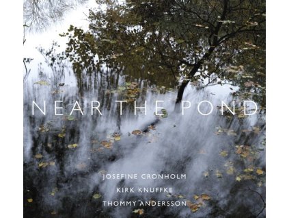 Josefine Cronholm, Kirk Knuffke & Thommy Andersson - Near The Pond (CD)
