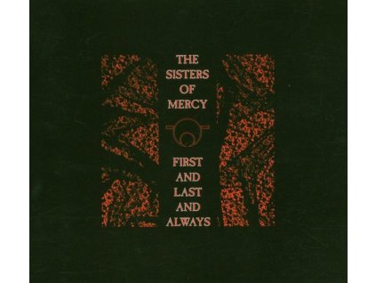 The Sisters Of Mercy - First And Last And Always (Expanded Edition) (CD)