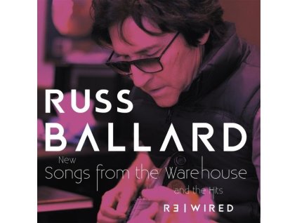 Russ Ballard - Songs From The Warehouse / The Hits Rewired (CD)
