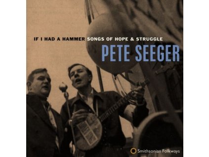 Pete Seeger - If I Had a Hammer - Songs of Hope and Struggle (CD)