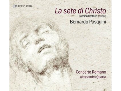 Bernardo Pasquini (1637-1710) - La Sete di Christo (Passions-Oratorium 1689) (CD)