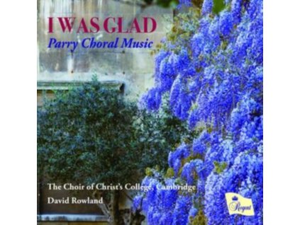 CHOIR OF CHRISTS COLLEGE. CAMBRIDGE / DAVID ROWLAND - I Was Gladthe Choir Of Christs College. Cambridge / Julian Collings / David Rowland (CD)