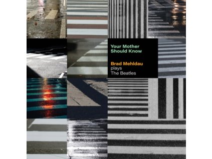 BRAD MEHLDAU - Your Mother Should Know: Brad Mehldau Plays The Beatles (CD)