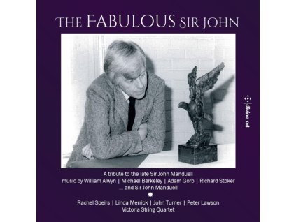 VARIOUS ARTISTS - William Alwyn / Michael Berkeley / Sir John Manduell / Adam Gorb / Richard Stoker: The Fabulous Sir John / A 2nd Tribute (CD)