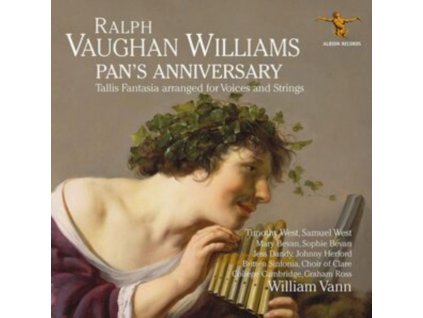 WILLIAM VANN / TIMOTHY WEST / SAMUEL WEST / MARY BEVAN / SOPHIE BEVAN / CHOIR OF CLARE COLLEGE / CAMBRIDGE / BRITTEN SINFONIA - Ralph Vaughan Williams: Pans Anniversary And Other Works (CD)