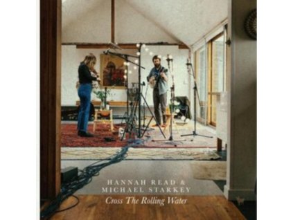 HANNAH READ & MICHAEL STARKEY - Cross The Rolling Water (CD)
