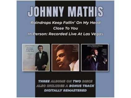 JOHNNY MATHIS - Raindrops Keep Fallin On My Head / Close To You / In Person (CD)