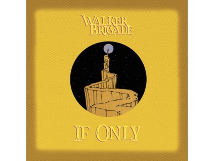 WALKER BRIGADE - If Only (CD)